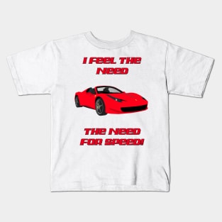 I FEEL THE NEED - CAR 458 Kids T-Shirt